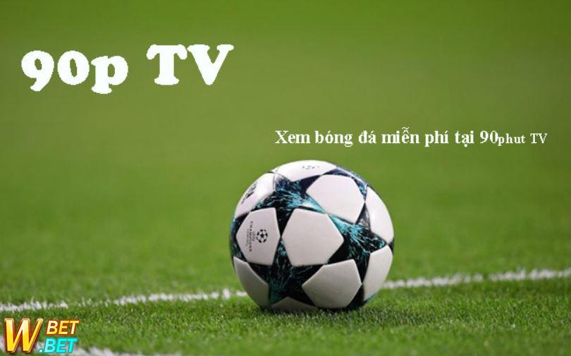 90 phút trực tiếp đá banh
