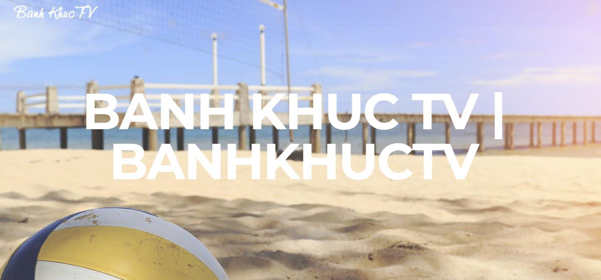 Trực tiếp Bánh Khọt.TV Kenh live Banhkhuctv