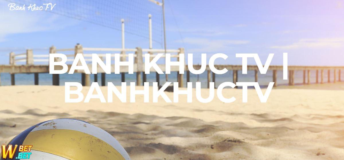 BANHKHUC TV - trực tiếp bóng đá