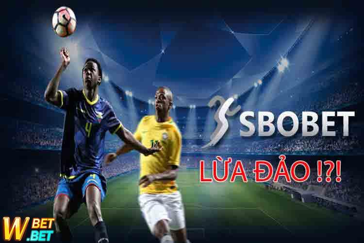 phốt Sbobet Lừa đảo