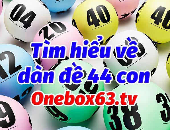 Chủ đề 44 tuổi là gì? Có bao nhiêu con trong một lô có 44 chữ số? Gồm những con số nào?