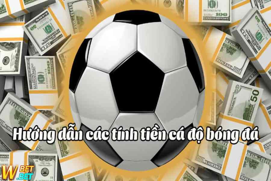 Tính Tiền Cược Bóng Đá