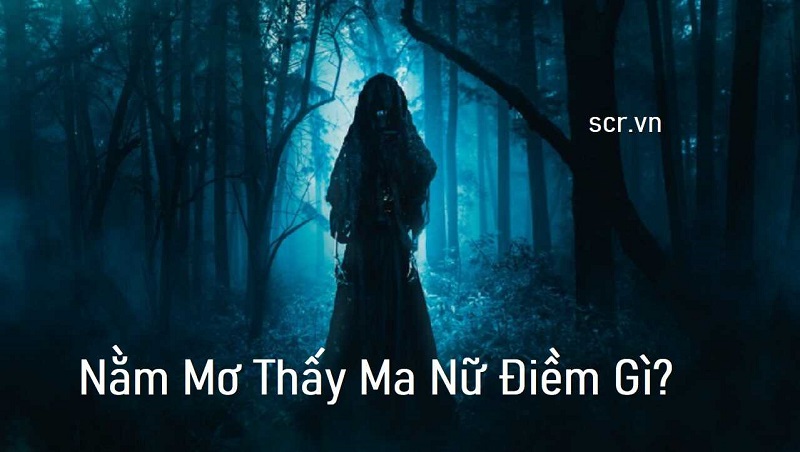 Giải mã giấc mơ về ma nữ