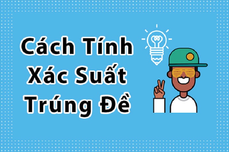 Cách Tính Xác Suất Để Xổ Số Miền Nam Tăng Tỉ Lệ Thắng Cao Nhất