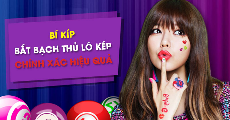 Hé Lộ Kinh Nghiệm Chơi Bạch Thủ Lô Bạch Phát Hôm Nay