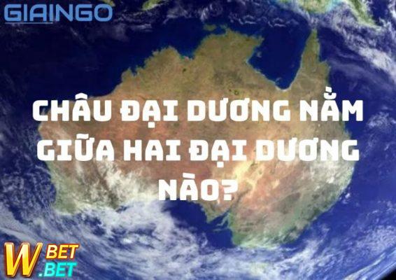 Châu Đại Dương ở đâu