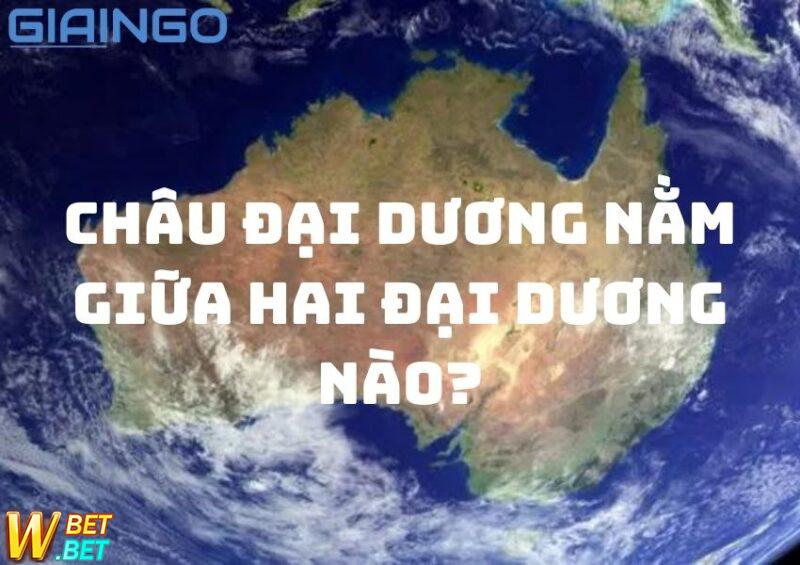 Châu Đại Dương ở đâu