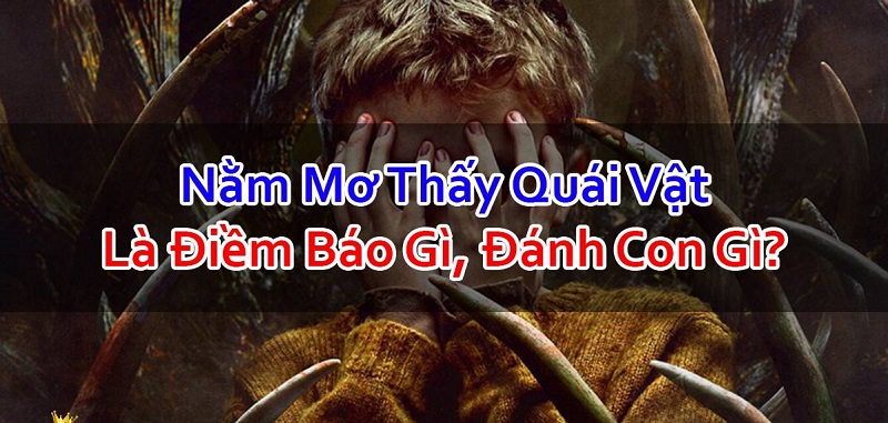 Giải mã giấc mơ thấy quái vật