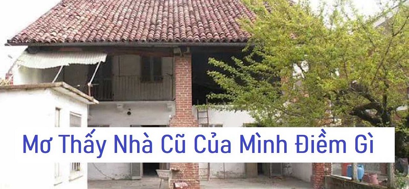 Tại sao lại mơ thấy một ngôi nhà cổ?
