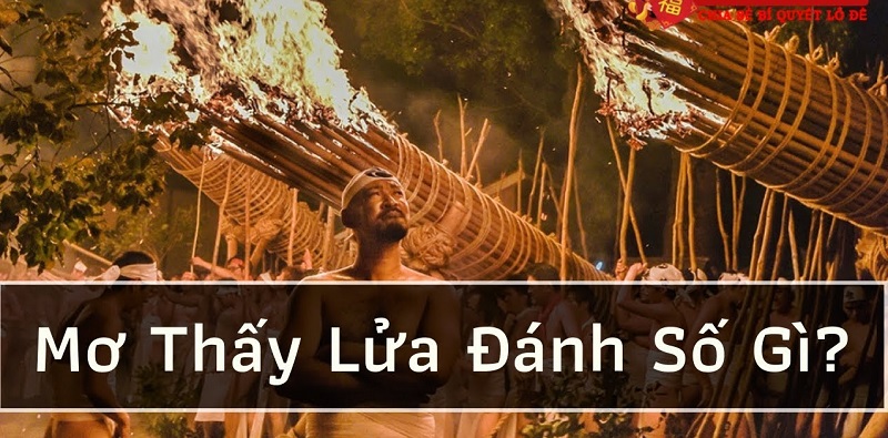 Tại sao lại mơ thấy lửa?