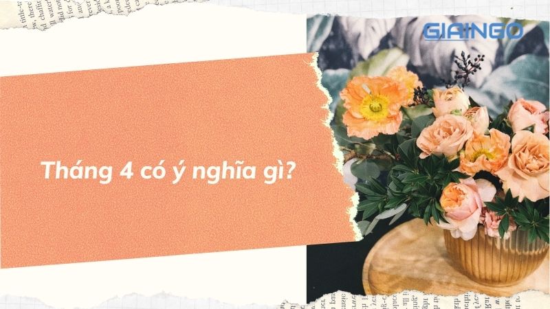 Tháng 4 có nghĩa là gì?