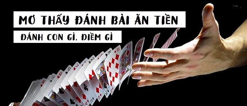 Nằm mơ thấy đánh bài thì đánh con gì