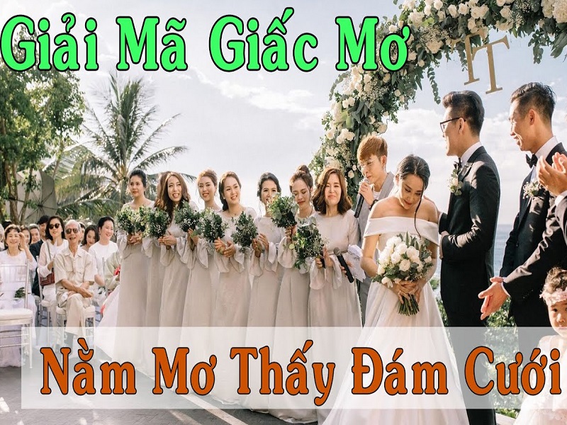 Giải mã giấc mơ về đám cưới 