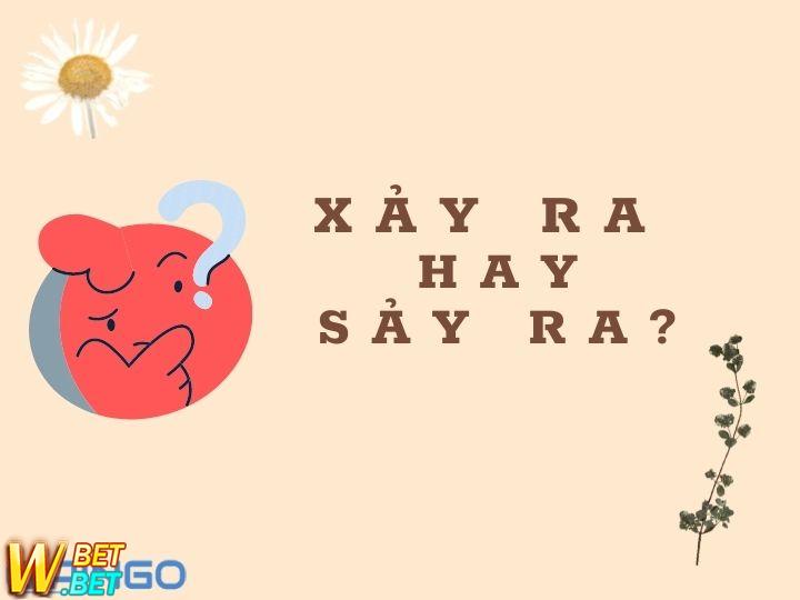 Xảy ra hay sảy ra