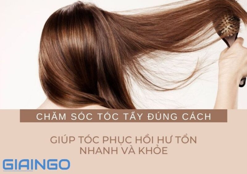 Cách chăm sóc tóc sau khi tẩy