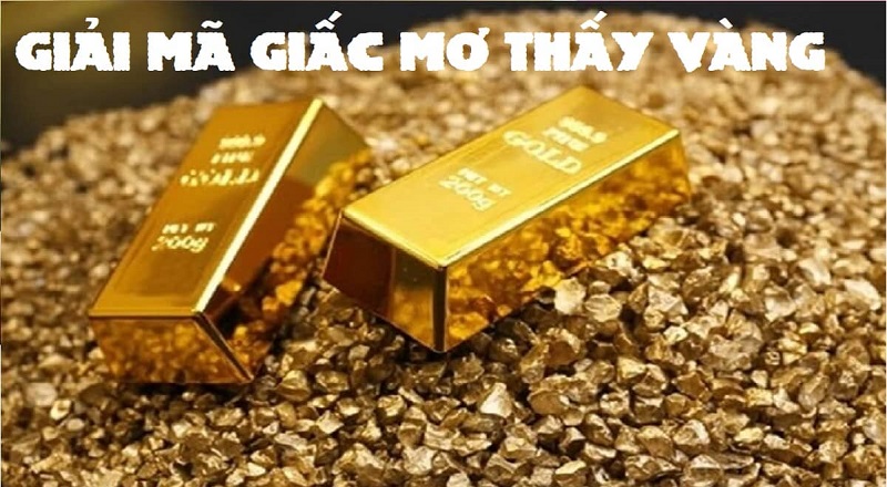 Giải mã giấc mơ thấy vàng