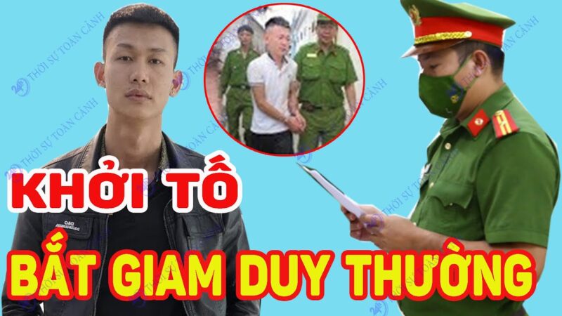 Youtuber Duy Tường là ai? YouTuber Duy Thường bị công an tạm giữ. ý thức chung