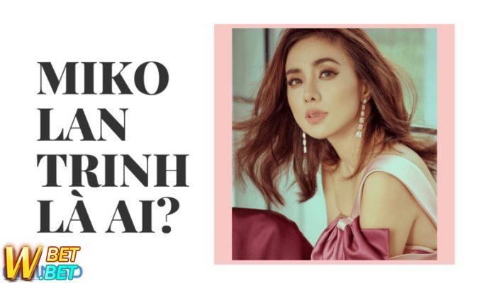 Miko Lan Trinh là ai