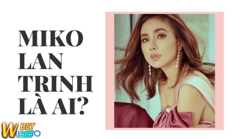 Miko Lan Trinh là ai