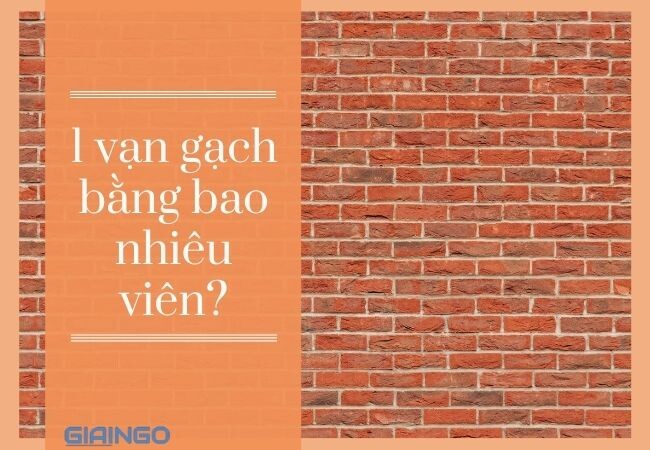 1 nghìn viên gạch có bao nhiêu viên gạch?