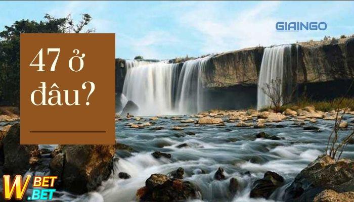 47 ở đâu? Biển số xe 47
