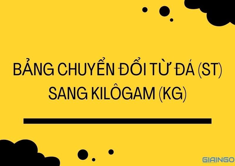 bảng chuyển đổi: Đá (st) sang Kilôgam (kg)