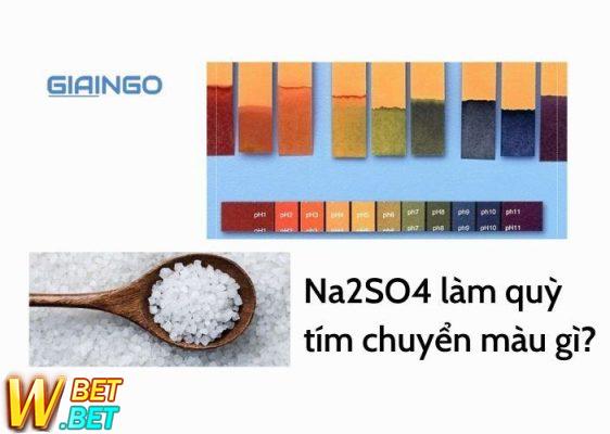 Na2SO4 làm quỳ tím chuyển màu
