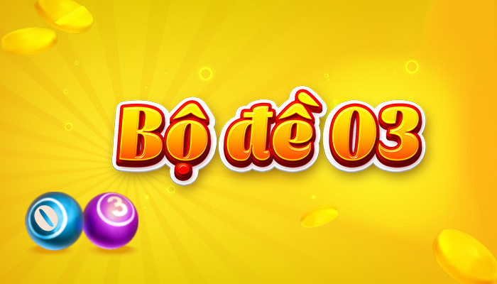Bộ số 03 là những số nào?