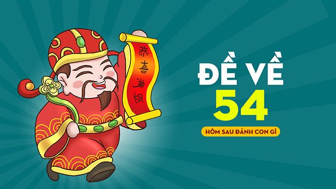 Đề 54 đánh con gì ngày sau