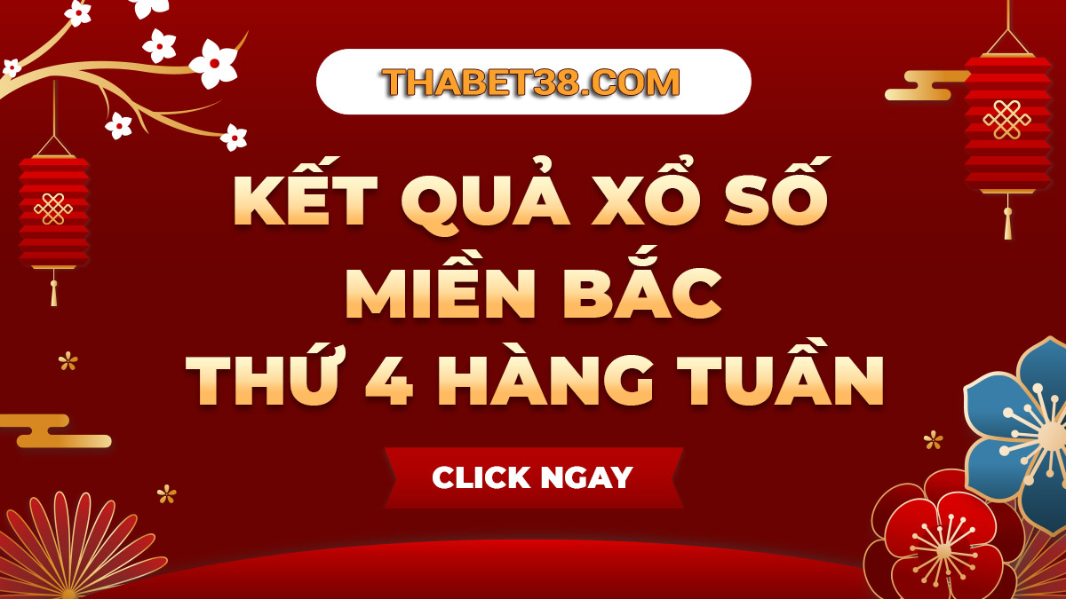 Xem kết quả xổ số miền bắc thứ 4 hàng tuần