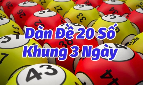 Dàn đề 20 số nuôi khung 3 ngày