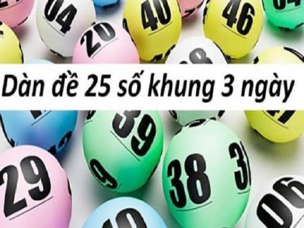 Dàn đề 25 số khung 3 ngày