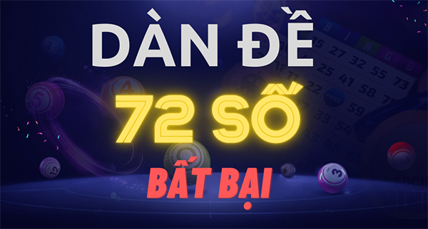 Dàn đề 72 số là gì?