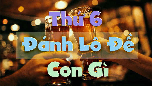 Xổ số hôm nay đánh con gì?