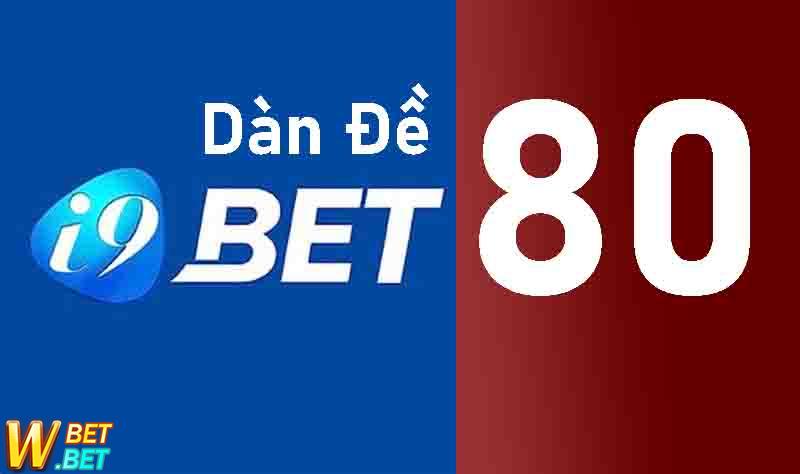 Dàn đề 80 số i9bet80