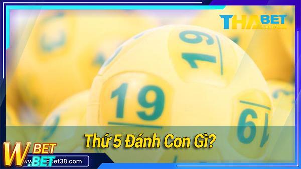 Thứ 5 Đánh LÔ gì