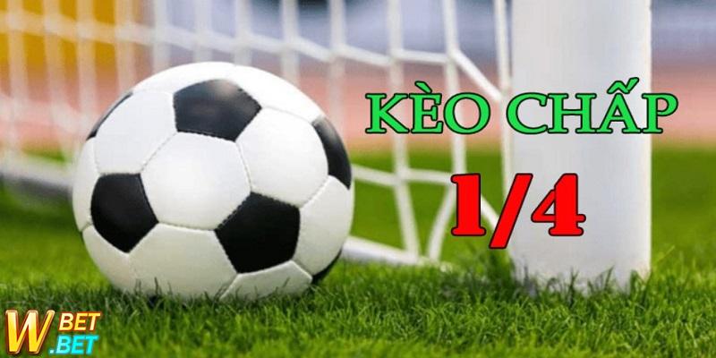 Kèo Bóng 1/4 T